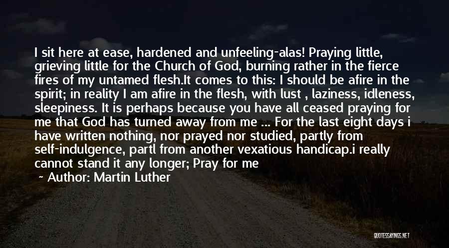 Afire Quotes By Martin Luther