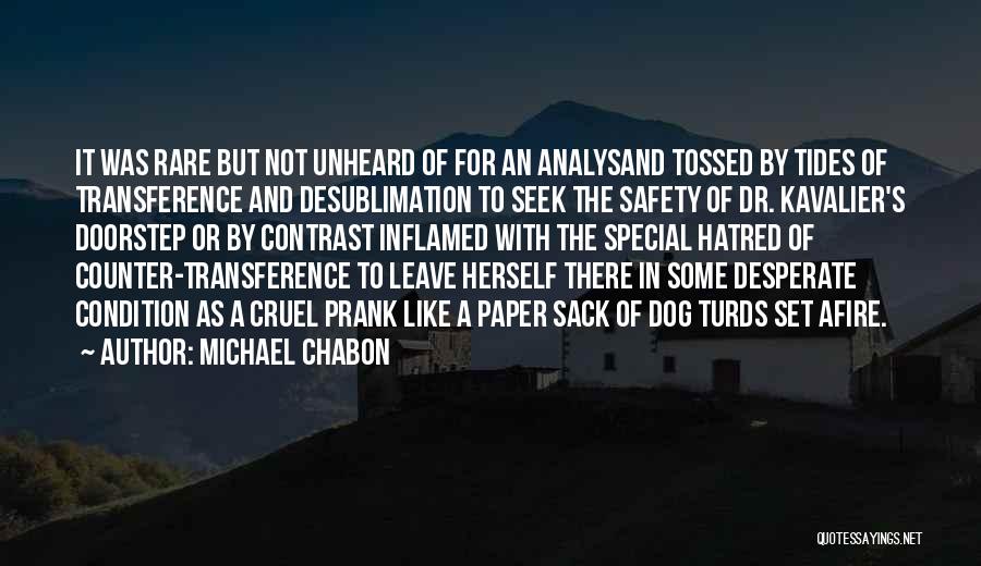 Afire Quotes By Michael Chabon