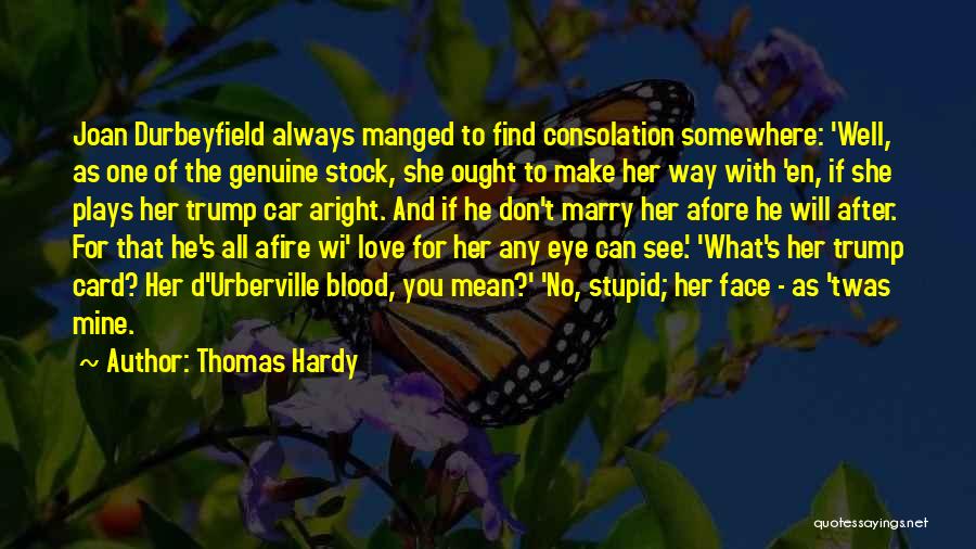 Afire Quotes By Thomas Hardy