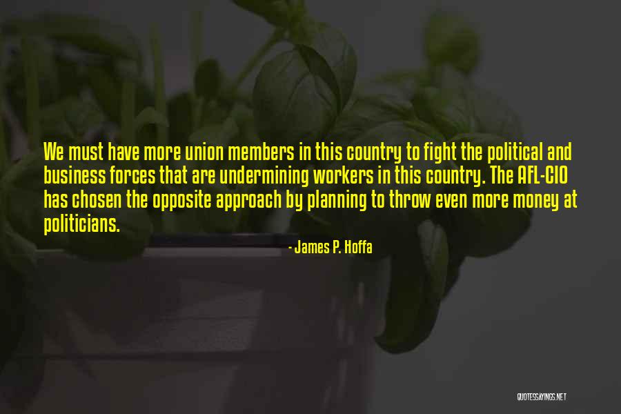 Afl Cio Quotes By James P. Hoffa Afl Cio Quotes By James P. Hoffa