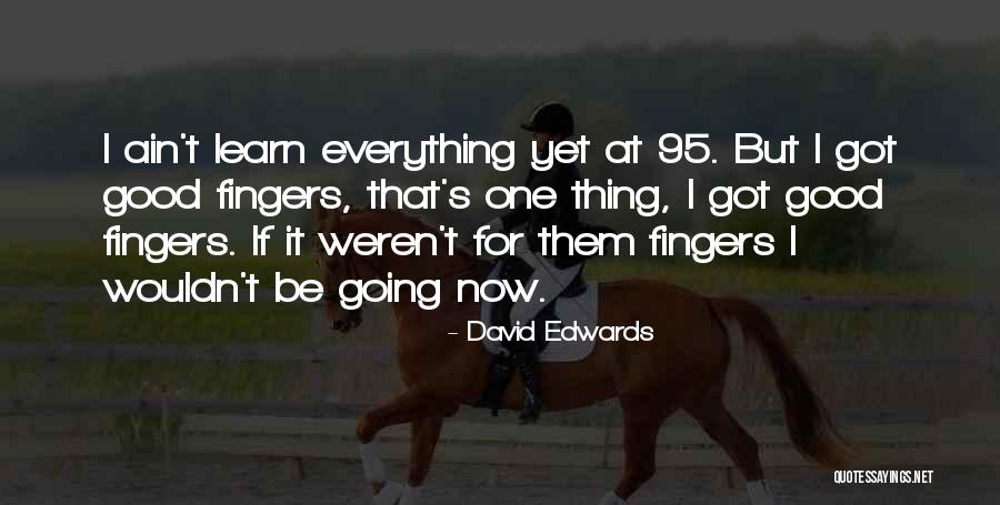 Aflesh Quotes By David Edwards Aflesh Quotes By David Edwards