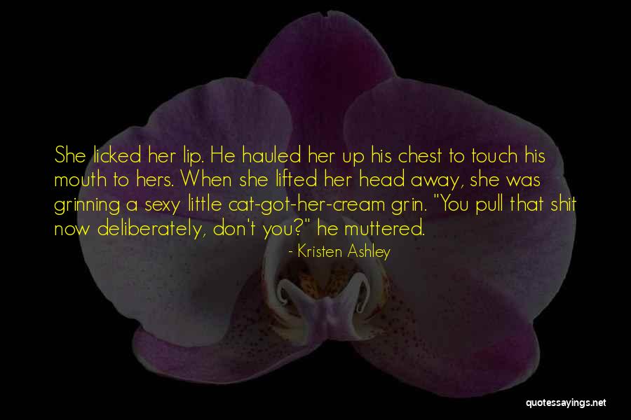 Afloja Todo Quotes By Kristen Ashley Afloja Todo Quotes By Kristen Ashley
