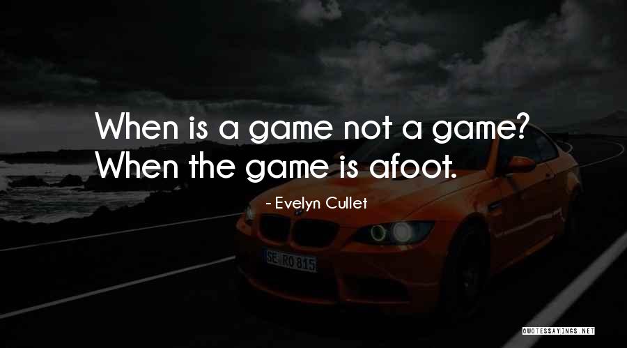 Afoot Quotes By Evelyn Cullet