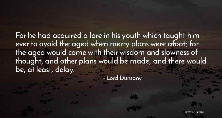 Afoot Quotes By Lord Dunsany