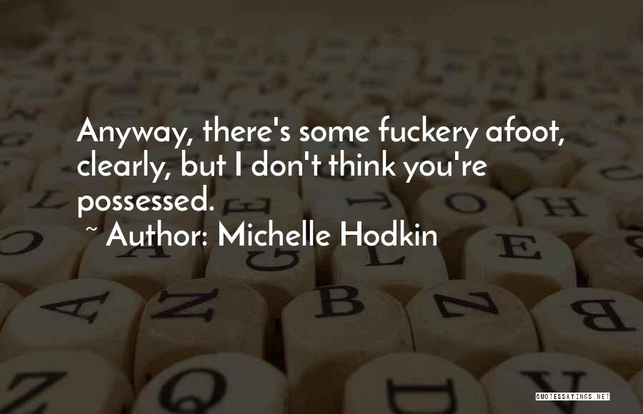Afoot Quotes By Michelle Hodkin