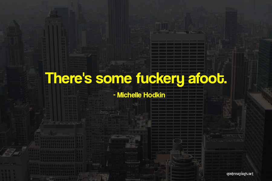 Afoot Quotes By Michelle Hodkin