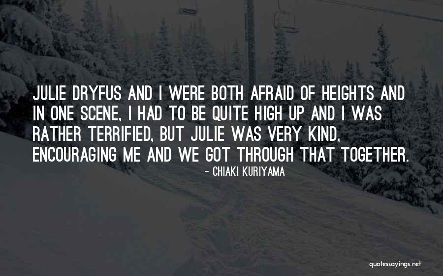 Afraid Afraid Of Heights Quotes By Chiaki Kuriyama Afraid Afraid Of Heights Quotes By Chiaki Kuriyama