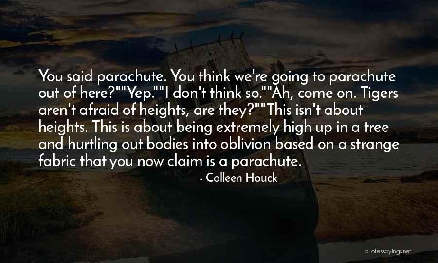 Afraid Afraid Of Heights Quotes By Colleen Houck Afraid Afraid Of Heights Quotes By Colleen Houck