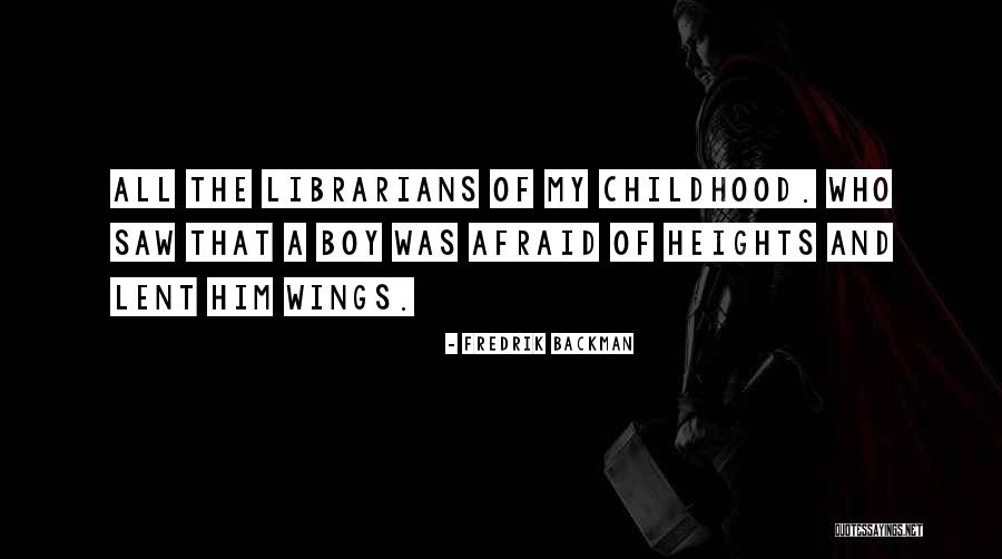 Afraid Afraid Of Heights Quotes By Fredrik Backman Afraid Afraid Of Heights Quotes By Fredrik Backman