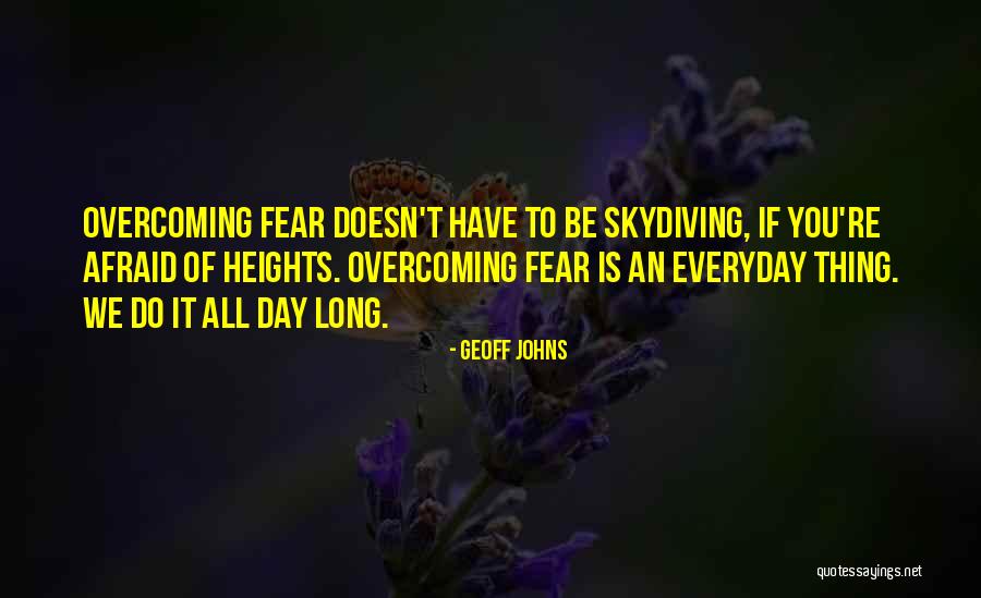 Afraid Afraid Of Heights Quotes By Geoff Johns Afraid Afraid Of Heights Quotes By Geoff Johns
