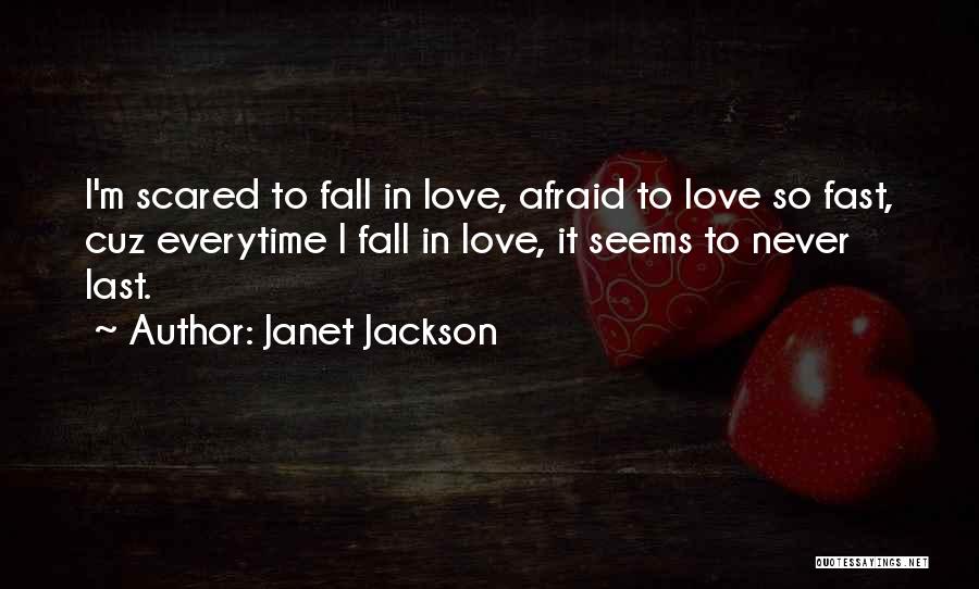 Afraid Fall Love Quotes By Janet Jackson