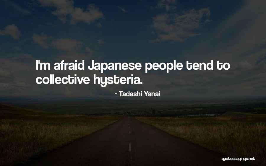 Afraid In Japanese Quotes By Tadashi Yanai Afraid In Japanese Quotes By Tadashi Yanai