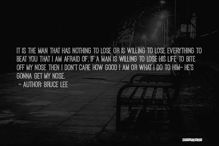 Afraid Lose You Quotes By Bruce Lee