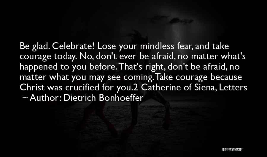 Afraid Lose You Quotes By Dietrich Bonhoeffer