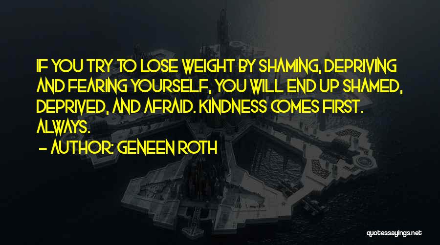 Afraid Lose You Quotes By Geneen Roth