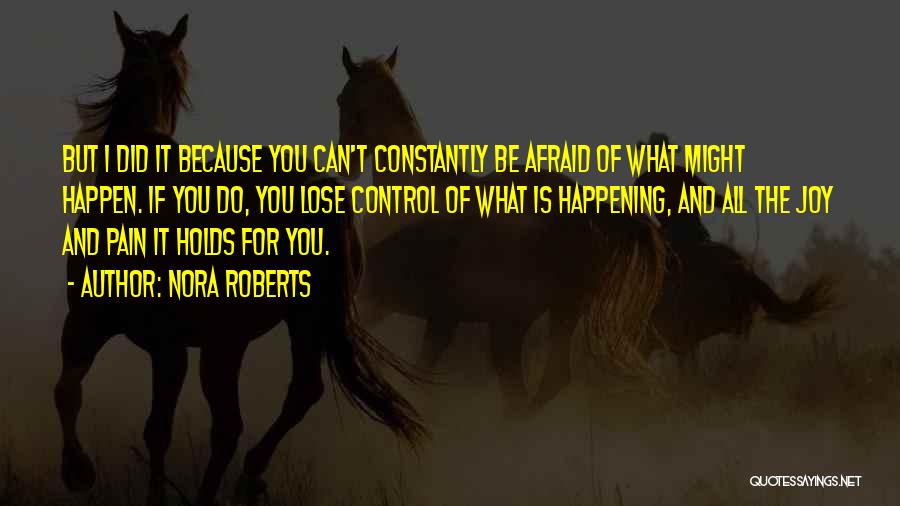 Afraid Lose You Quotes By Nora Roberts