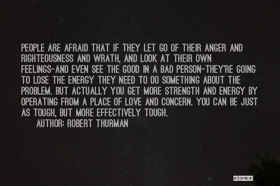 Afraid Lose You Quotes By Robert Thurman