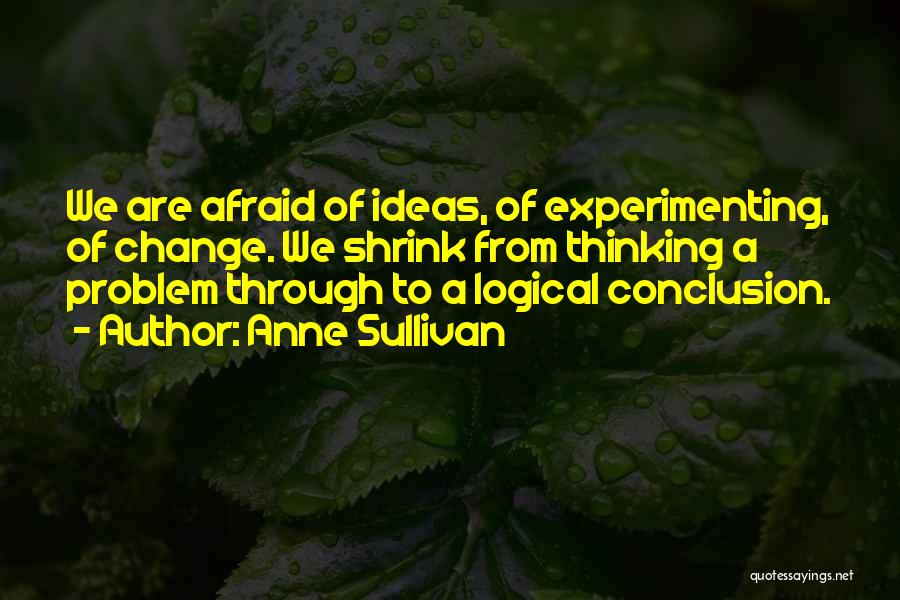 Afraid Of Change Quotes By Anne Sullivan