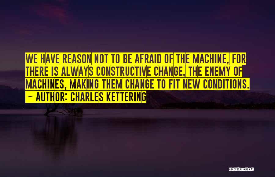 Afraid Of Change Quotes By Charles Kettering