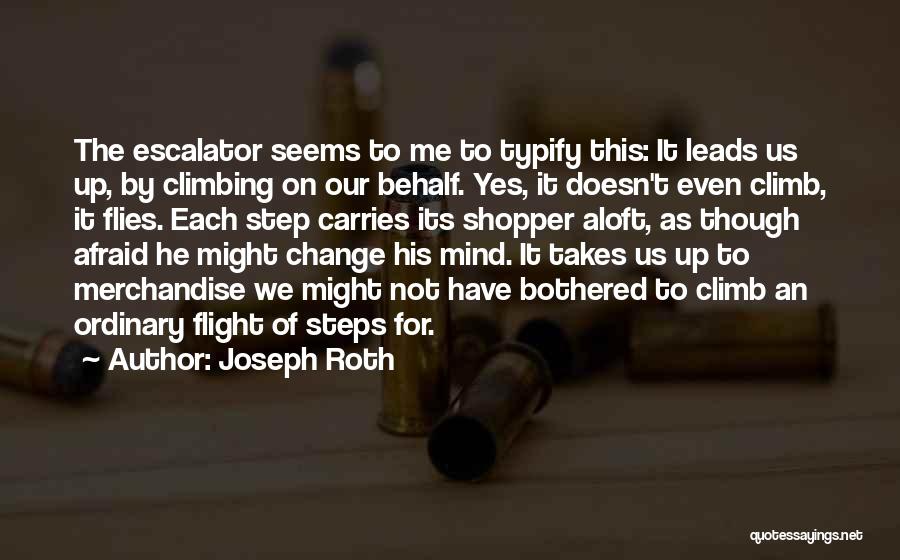 Afraid Of Change Quotes By Joseph Roth