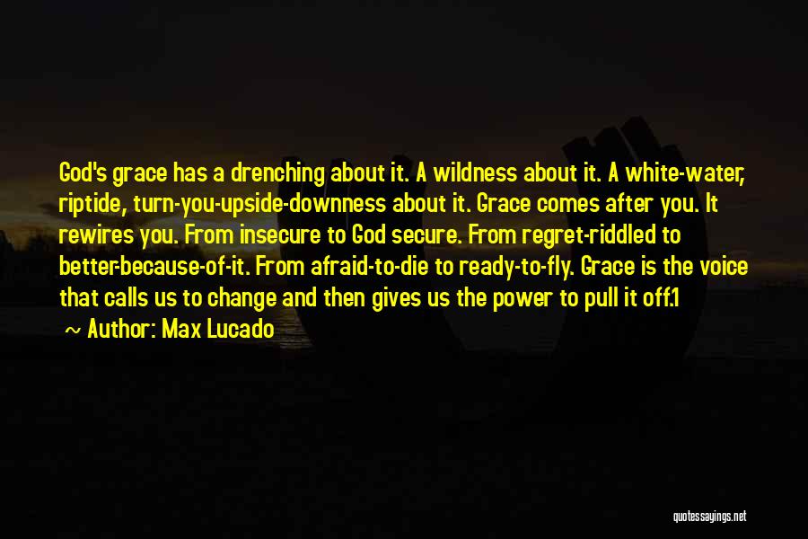 Afraid Of Change Quotes By Max Lucado