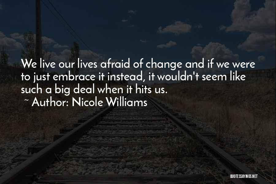 Afraid Of Change Quotes By Nicole Williams