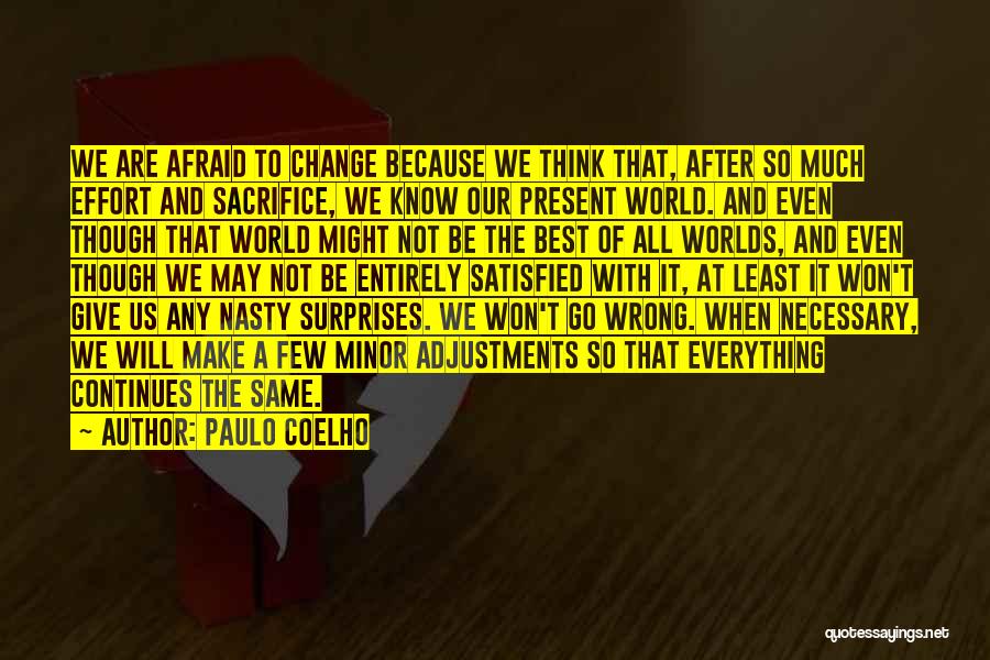 Afraid Of Change Quotes By Paulo Coelho