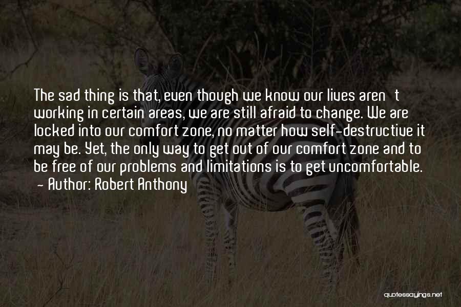 Afraid Of Change Quotes By Robert Anthony