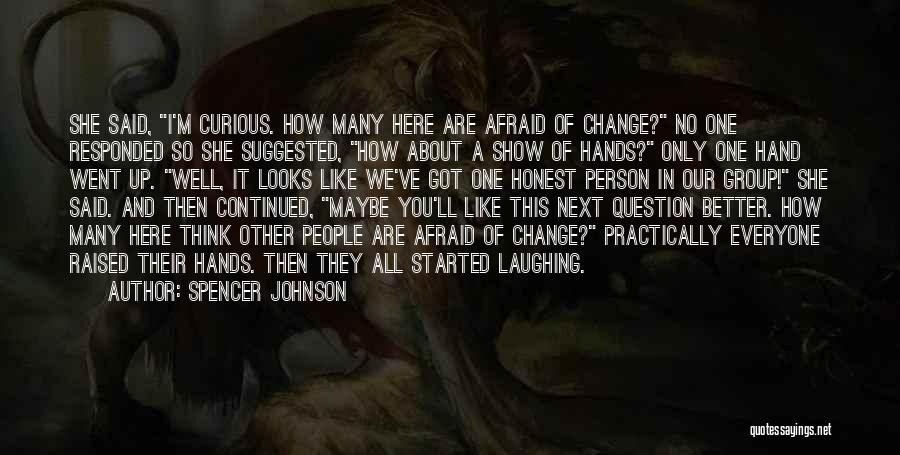 Afraid Of Change Quotes By Spencer Johnson