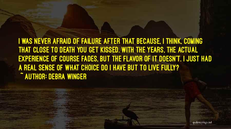 Afraid Of Failure Quotes By Debra Winger