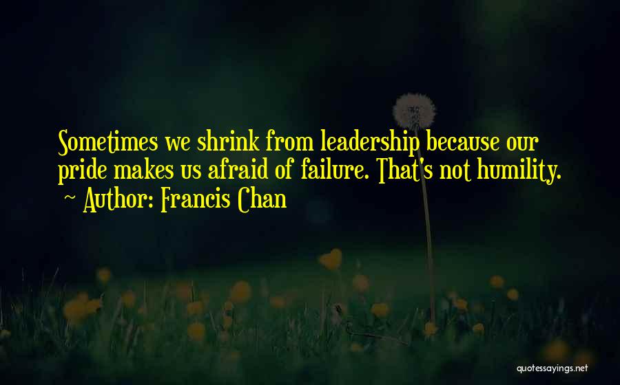 Afraid Of Failure Quotes By Francis Chan