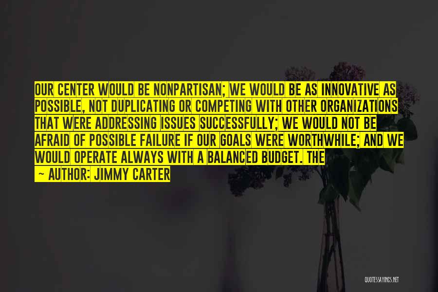 Afraid Of Failure Quotes By Jimmy Carter