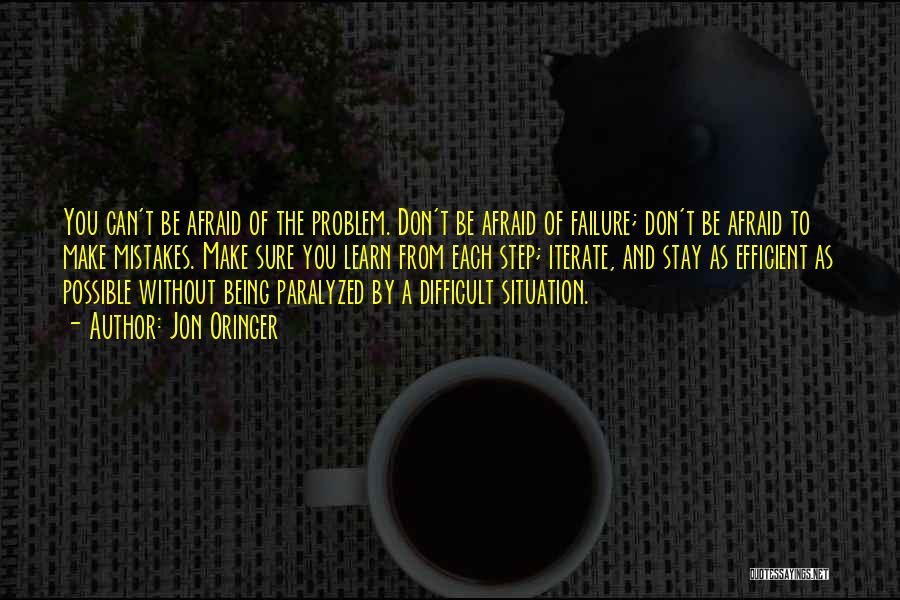 Afraid Of Failure Quotes By Jon Oringer