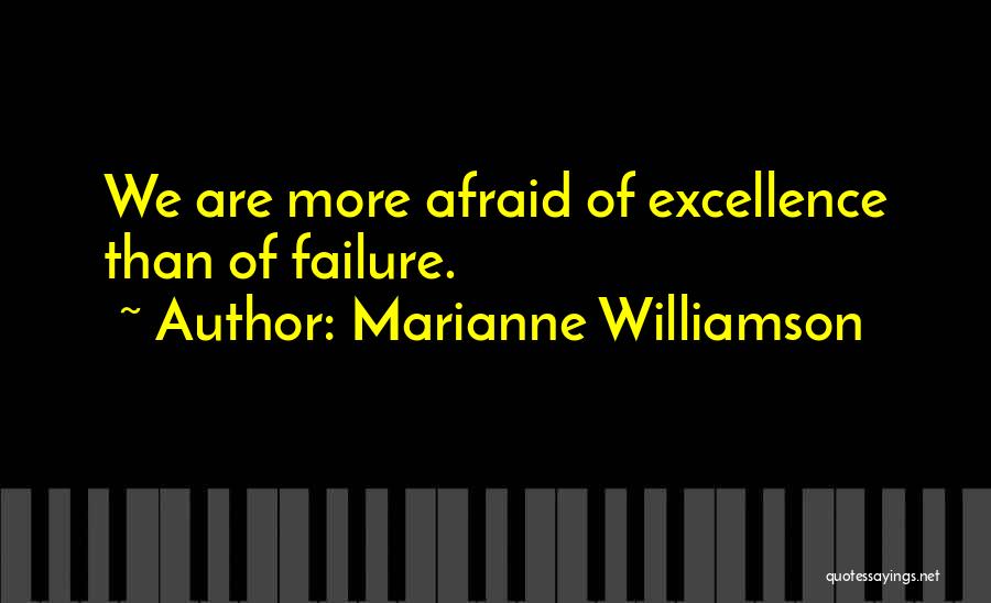 Afraid Of Failure Quotes By Marianne Williamson