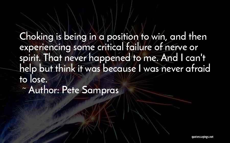 Afraid Of Failure Quotes By Pete Sampras