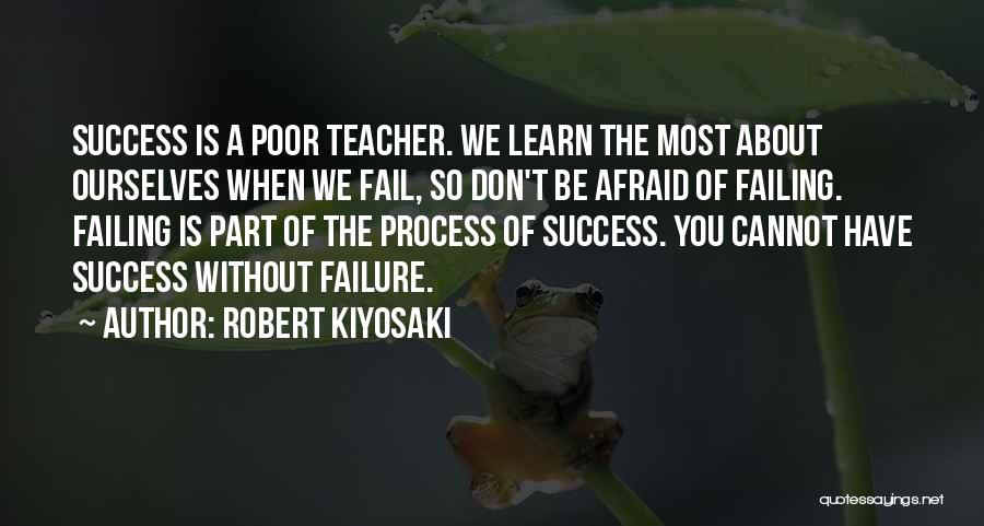 Afraid Of Failure Quotes By Robert Kiyosaki