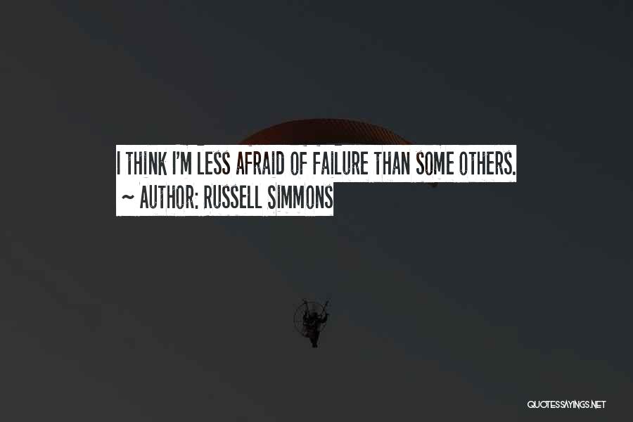 Afraid Of Failure Quotes By Russell Simmons