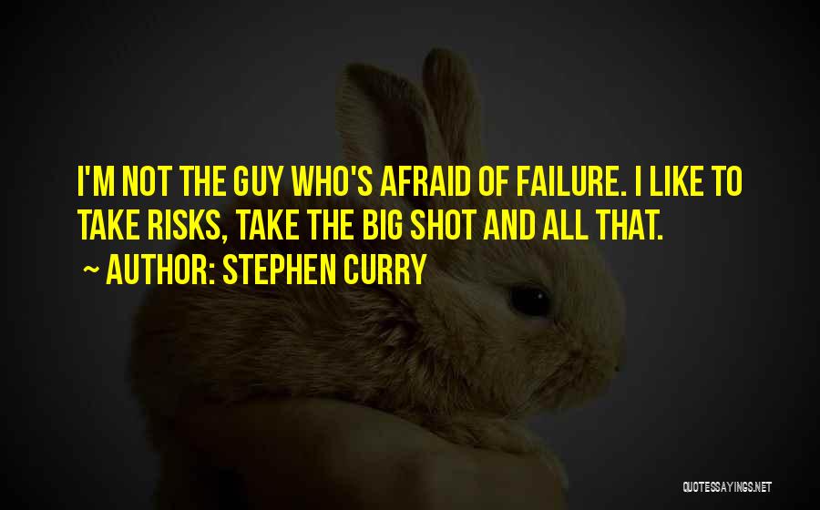 Afraid Of Failure Quotes By Stephen Curry