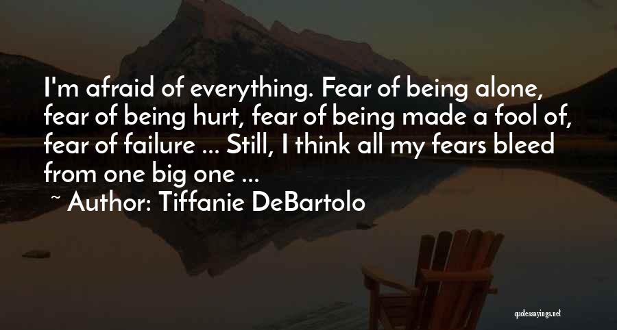 Afraid Of Failure Quotes By Tiffanie DeBartolo