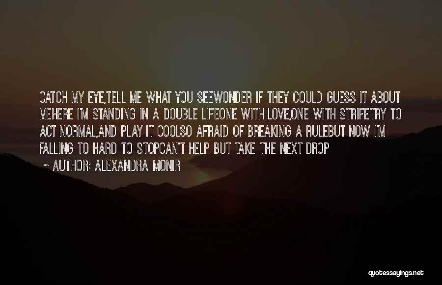 Afraid Of Falling In Love Quotes By Alexandra Monir