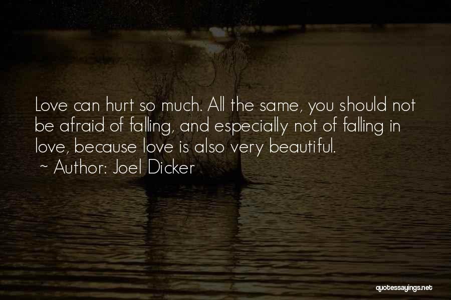Afraid Of Falling In Love Quotes By Joel Dicker