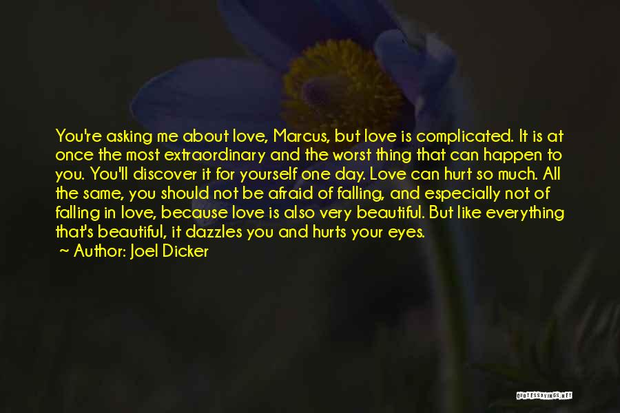 Afraid Of Falling In Love Quotes By Joel Dicker