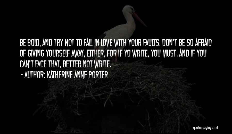 Afraid Of Falling In Love Quotes By Katherine Anne Porter