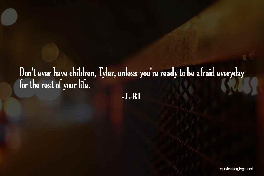 Afraid Of Life Quotes By Joe Hill Afraid Of Life Quotes By Joe Hill