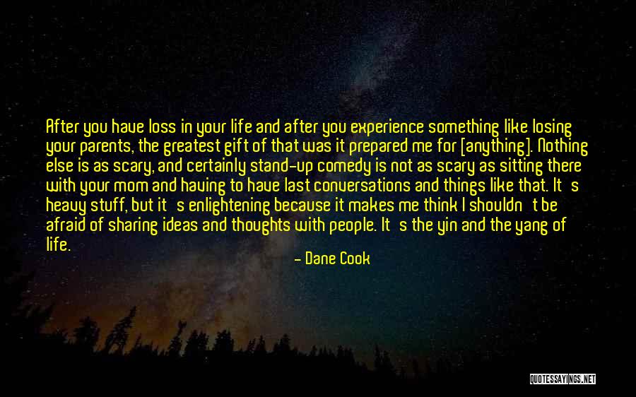 Afraid Of Losing Me Quotes By Dane Cook