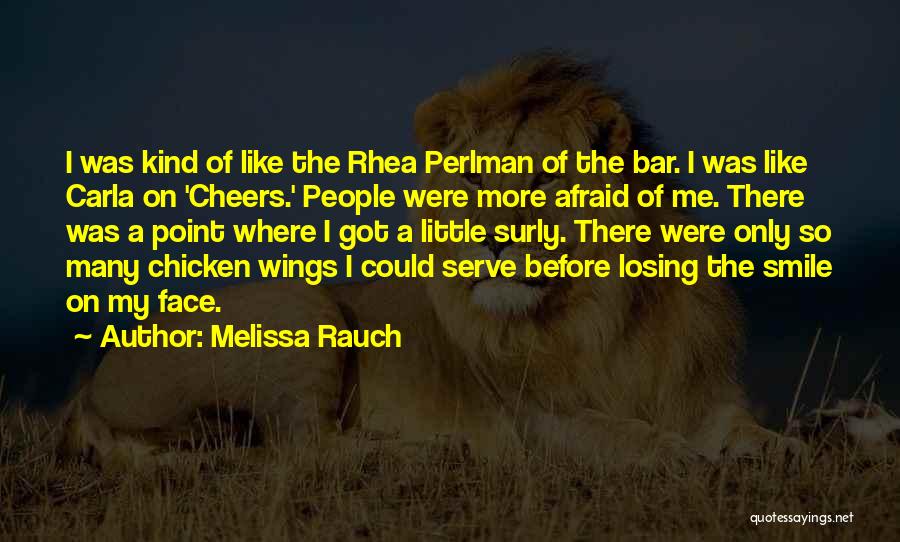 Afraid Of Losing Me Quotes By Melissa Rauch