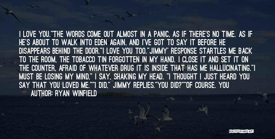 Afraid Of Losing Me Quotes By Ryan Winfield