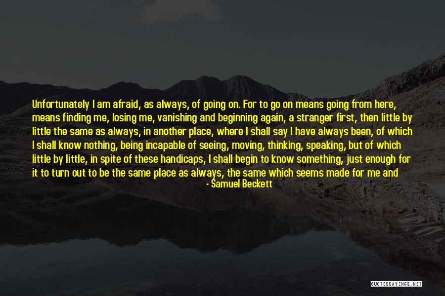 Afraid Of Losing Me Quotes By Samuel Beckett