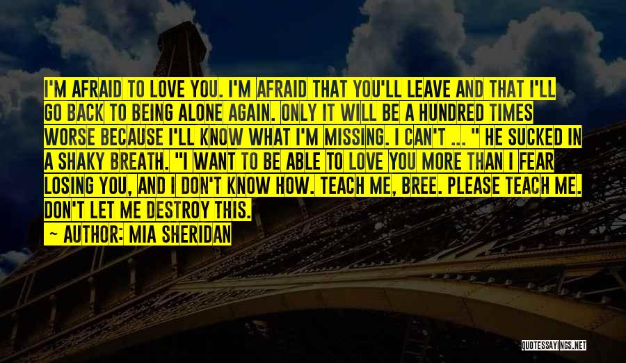 Afraid Of Losing Someone You Love Quotes By Mia Sheridan