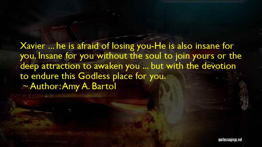 Afraid Of Losing You Quotes By Amy A. Bartol